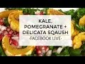 Kale + Pomegranates + Delicata Squash Salad Recipe| FaceBook LIVE