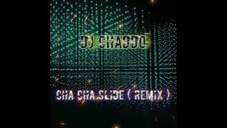 Dj Chaddo - Cha Cha Slide ( Remix )
