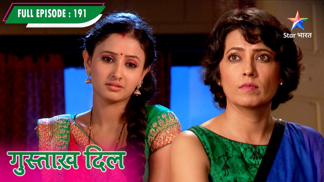 Gustakh Dil | | FULL EPISODE 191 | गुस्ताख़ दिल #starbharatromance #gustakhdil