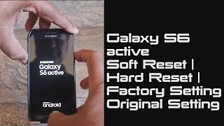 Samsung Galaxy S6 active Soft Reset | Hard Reset | Factory Setting | Original Setting screenshot 3
