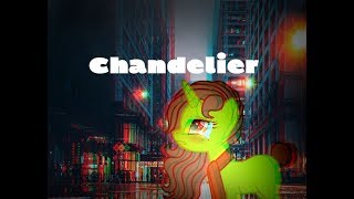 Sia - Chandelier ||Пони-Клип||