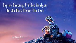 Define Dancing: How Wall-e Is The Best Pixar Movie of All TIme