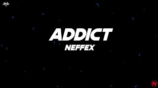 NEFFEX - Addict (Lyrics)