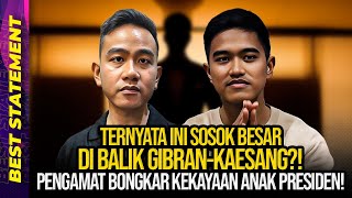 TERNYATA INI SOSOK BESAR DI BALIK GIBRAN-KAESANG?! PENGAMAT BONGKAR KEKAYAAN ANAK PRESIDEN!