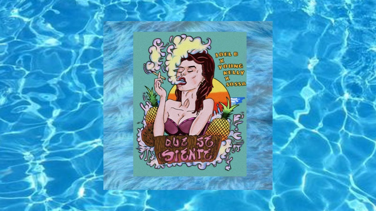 Watch Que Se Siente 💦 - Young Kelly, Joel B & Sossa on YouTube Watch Que Se Siente 💦 - Young Kelly, Joel B & Sossa on YouTube