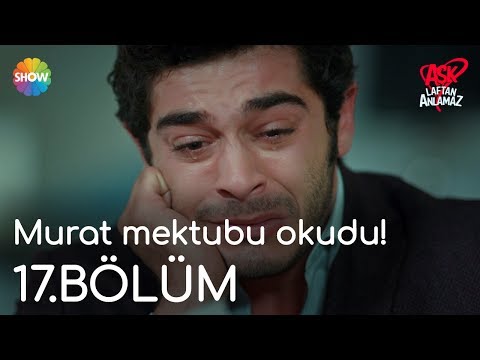 Aşk Laftan Anlamaz 17.Bölüm | Murat mektubu okudu!