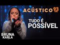 Bruna Karla - TUDO É POSSÍVEL - Acústico 93 - 2019