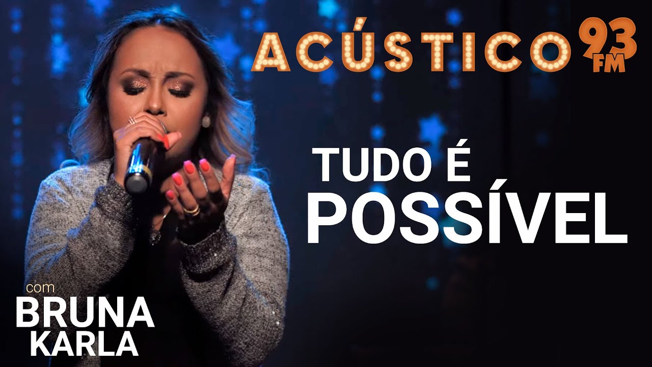 Tudo É Possível
– Bruna Karla