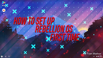 How To Setup Rebellion OS For First Time/Update super Su