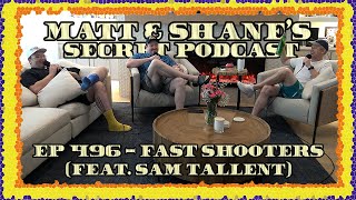 Ep 496  Fast Shooters (feat. Sam Tallent)