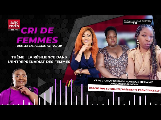 ABK RADIO   CRI DE FEMMES   LA RESILIENCE DANS L'ENTREPRENARIAT DES FEMMES   08 11 2023