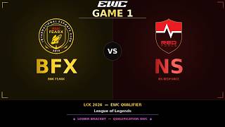 BFX vs NS Highlights Game 1 : PURE SUSPENSE &amp; CRAZY TEAMFIGHTS! | LCK EWC 2026 Qualifiers