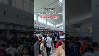 Thủ Tục Xuất Cảnh Tại Sân Bay Tân Sơn Nhất - Đông Hay Lâu?