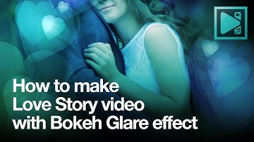 How to enhance a romantic video with Bokeh glare effect (FREE)