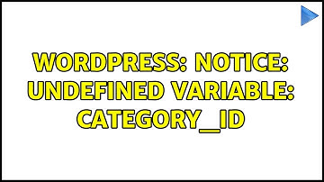 Wordpress: Notice: Undefined variable: category_id