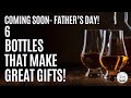 Episode 486: Coming Soon- Father’s Day!  6 Bottles That Make Great Gifts!