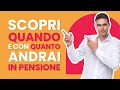 Scopri quando andrai in pensione e quanto guadagnerai   DA NON PERDERE