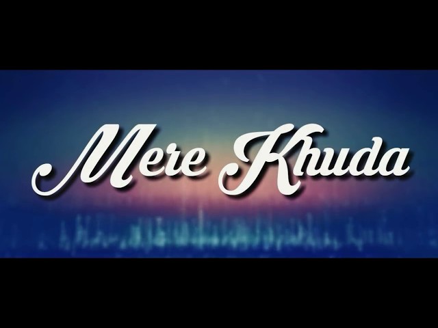 MERE KHUDA || HALLELUJAH THE BAND || LYRIC VIDEO || Hindi - Urdu Christian song