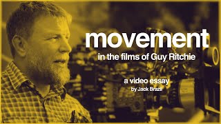Movement in the Films of Guy Ritchie  -  A Video Essay by Jack Brazil