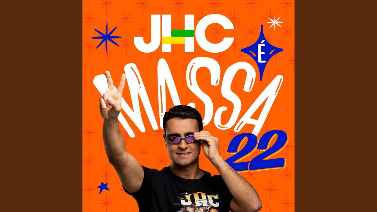 JHC é Massa 22