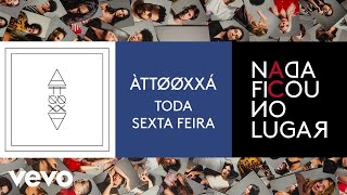 ÀTTØØXXÁ - Toda Sexta-Feira (Pseudo Video)