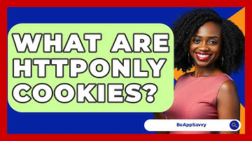 What Are HttpOnly Cookies? - Be App Savvy