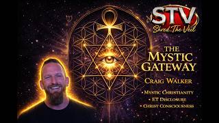 THE VEIL IS LIFTING | Mystic Christianity, ET Disclosure & The Great Awakening | Craig Walker