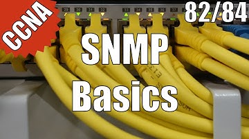CCNA 200-120: SNMP Basics 82/84 Free Video Training Course
