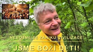 Nebojme se ZÁNIKU civilizace: Stačí nezapomenout, že JSME Boží děti! 💥💖 🌍 Zveme na Gošárnu 7.- 9. 5.