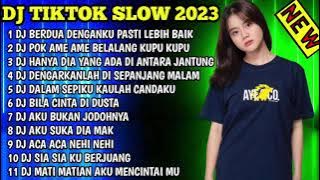 DJ TIK TOK SLOW TERBARU 2023 - DJ BERDUA DENGANMU PASTI LEBIH BAIK AKU YAKIN ITU REMIX FULL ALBUM