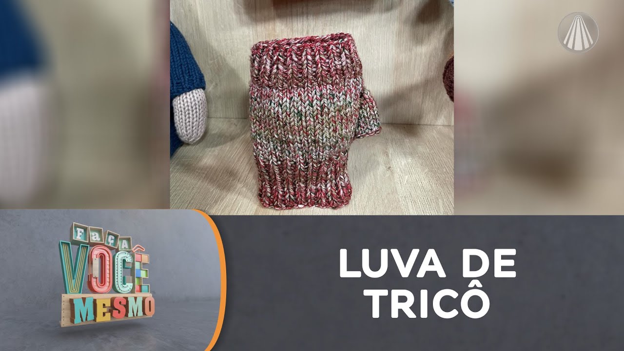 ESFRIOU! Aprenda a fazer uma luva em tricô e mantenha suas mãos aquecidas