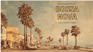 【Playlist】Retro Bossa Nova California Vibes♬BGM/Relax Bossa Nova Music