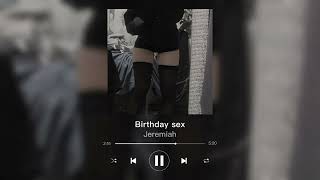 Jeremiah - Birthday sex [Sped up/reverb]