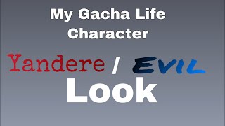 My Gacha Life Character Yandere/Evil Look(Read Desc)