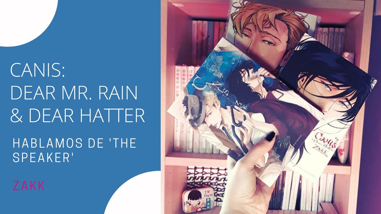 Canis Dear Mr Rain Dear Hatter Resena Manga Hablamos De The Speaker Youtube