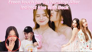 Freen touch her lip nonstop after indirect kiss with Beck