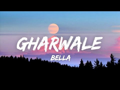 Gharwale   Bella Lyrics  Prove Them Wrong