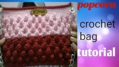 Tutorial tas rajut motif popcorn - Durasi: 19.04. 