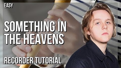 How to play Something In The Heavens by Lewis Capaldi on Recorder (Tutorial)