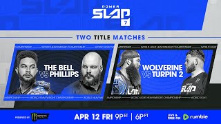 The Bell vs Phillips & Wolverine vs Turpin 2 | Power Slap 7 - April 12th on Rumble