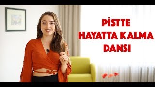 Pistte Hayatta Kalma Dansı