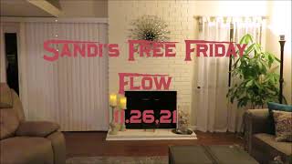 Sandi's Free Friday Flow 11.26.21