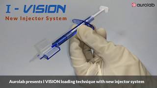 I VISION NEW INJECTOR : Loading Techniques | Aurolab