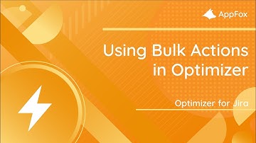 How to make bulk changes and edits in Optimizer | Optimizer for Jira Cloud
