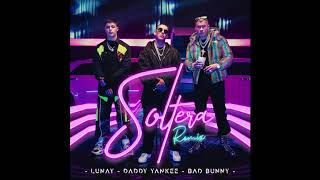 Soltera Remix (Lunay ft. Bad Bunny & Daddy Yankee)