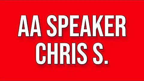 AA Speaker Chris S.