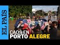 BRASIL | Inundaciones en Porto Alegre dejan a miles de damnificados | EL PAÍS