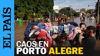 BRASIL | Inundaciones en Porto Alegre dejan a miles de damnificados | EL PAÍS