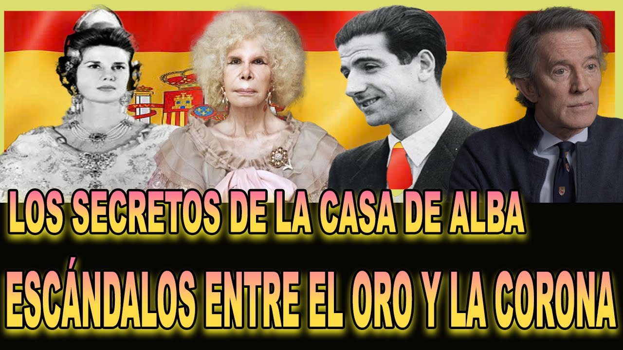 Los Secretos de la Casa de Alba: Escándalos Entre el Oro y la Corona
