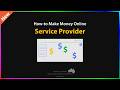 How-to Make Money Online as a Service Provider